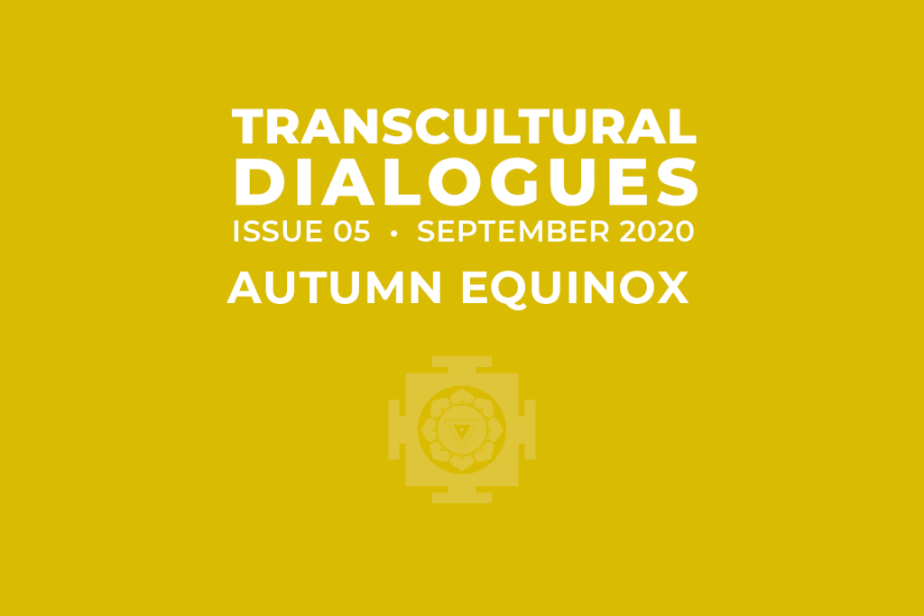 Transcultural Dialogues N°5 – September 2020 – Autumn Equinox