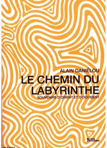 Front cover of the third edition of Alain Daniélou’s Le Chemin du Labyrinthe (L’Age d’Homme, 2015).