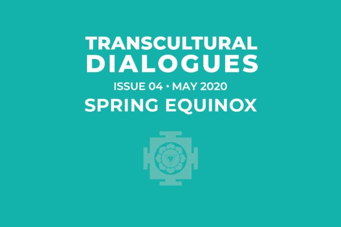 Transcultural Dialogues N°4 - May 2020 - Spring Equinox